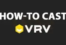 How to cast VRV to Chromecast