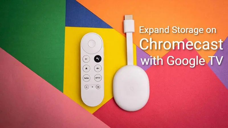 how to expand storage on chromecast with google tv