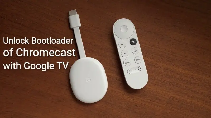 users can now unlock the bootloader of chromecast with google tv