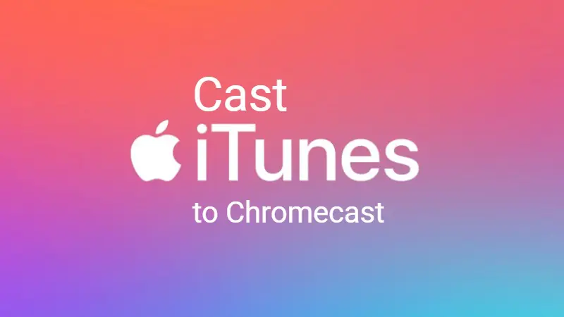 how to cast itunes to chromecast