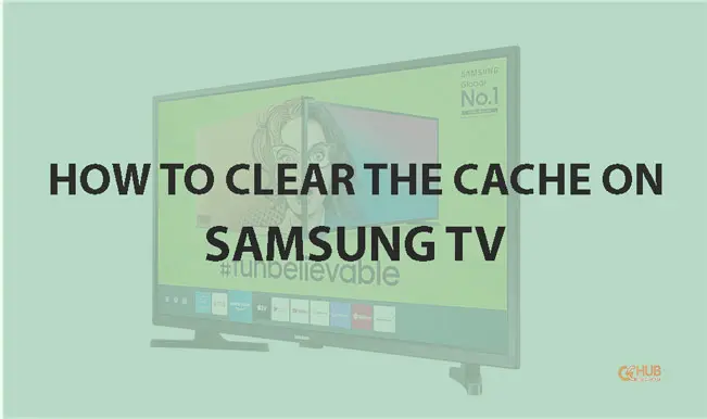 how to clear the cache on a samsung tv