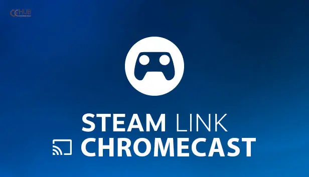 chromecast steam link to tv 