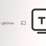 cast-google drive on chromecast