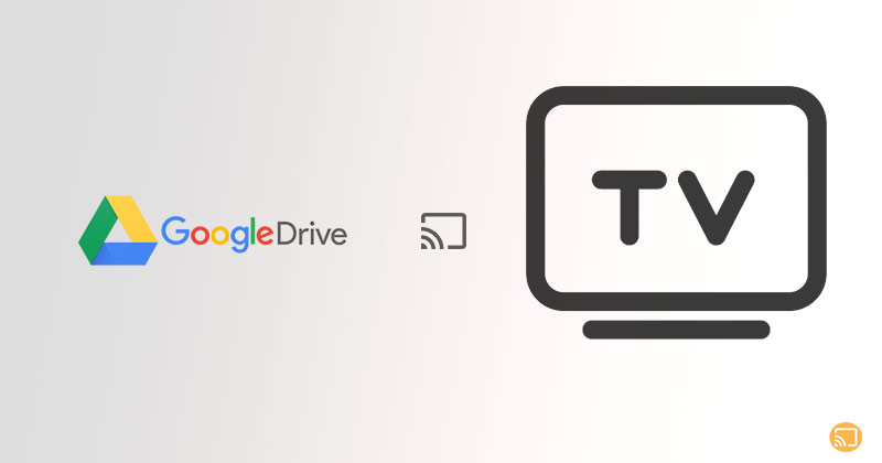 cast-google drive on chromecast