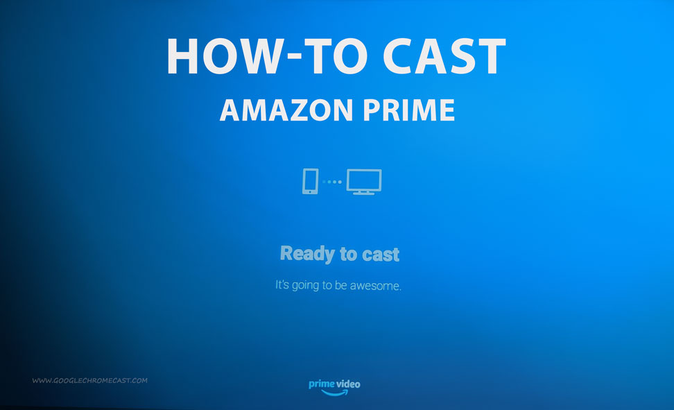 Justering eksplodere Akrobatik How to cast Amazon Prime Video on TV using chromecast - GChromecast Hub