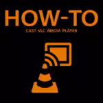 how-to-cast-VLC-Medai-Player