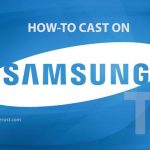 how to cast on samsung tv