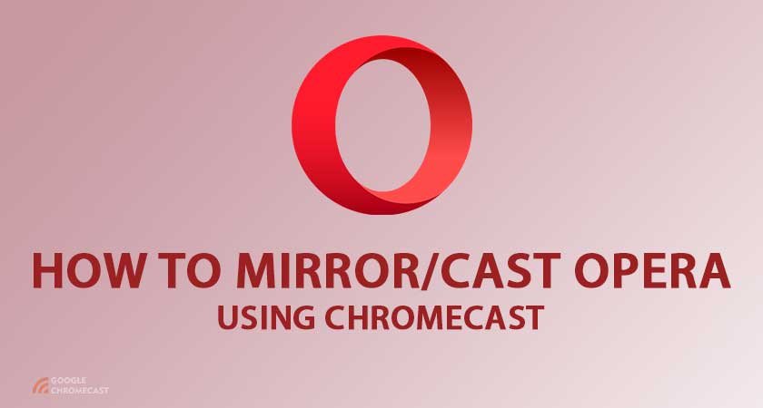 pension daytime adgang How to cast Opera browser to TV using Google Chromecast - GChromecast Hub