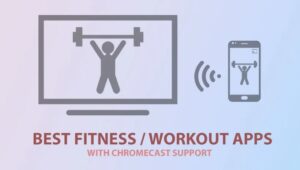 best-fitness-workout-apps-with-chroemcast-support