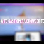 how to cast opera browser to tv using google chromecast [old method]