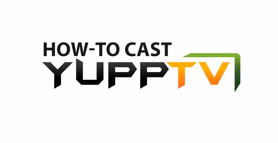 How to cast Yupp TV using Google Chromecast