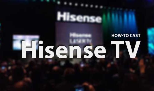 how-to cast Hisense TV