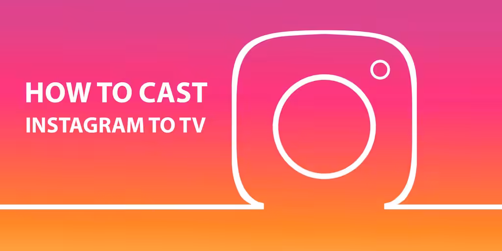 how to cast Instagram to TV
