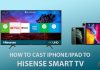 How to cast iPhone/iPad to Hisense Smart TV