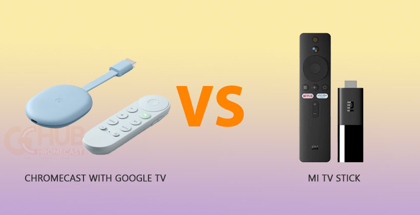chromecast with google tv vs mi tv stick