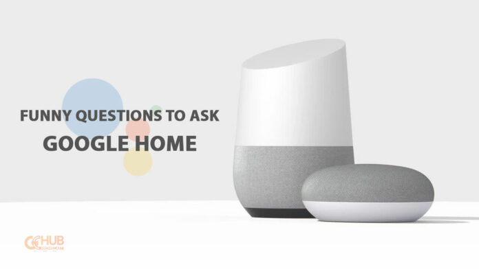 funny-questions-to-ask-google-home-gchromecast-hub