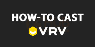 How to cast VRV to Chromecast
