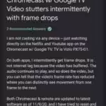 Chromecast With Google TV users report Frequent Frame Drops