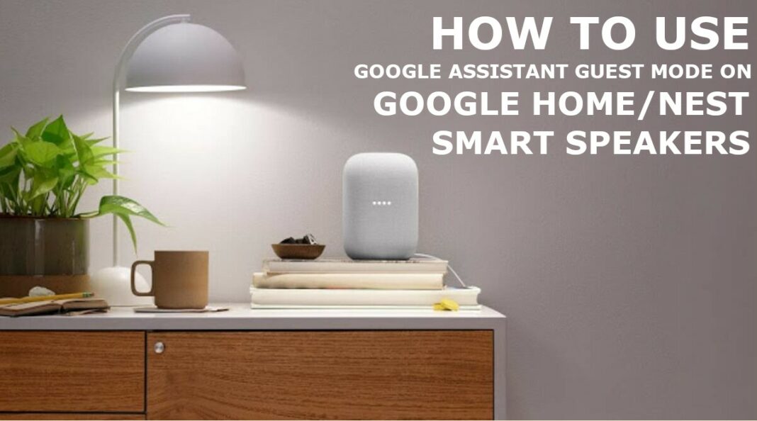 How to use Google Assistant Guest Mode on Google Home/Nest