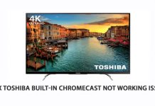 Fix Toshiba Built-in Chromecast Not Working Issue