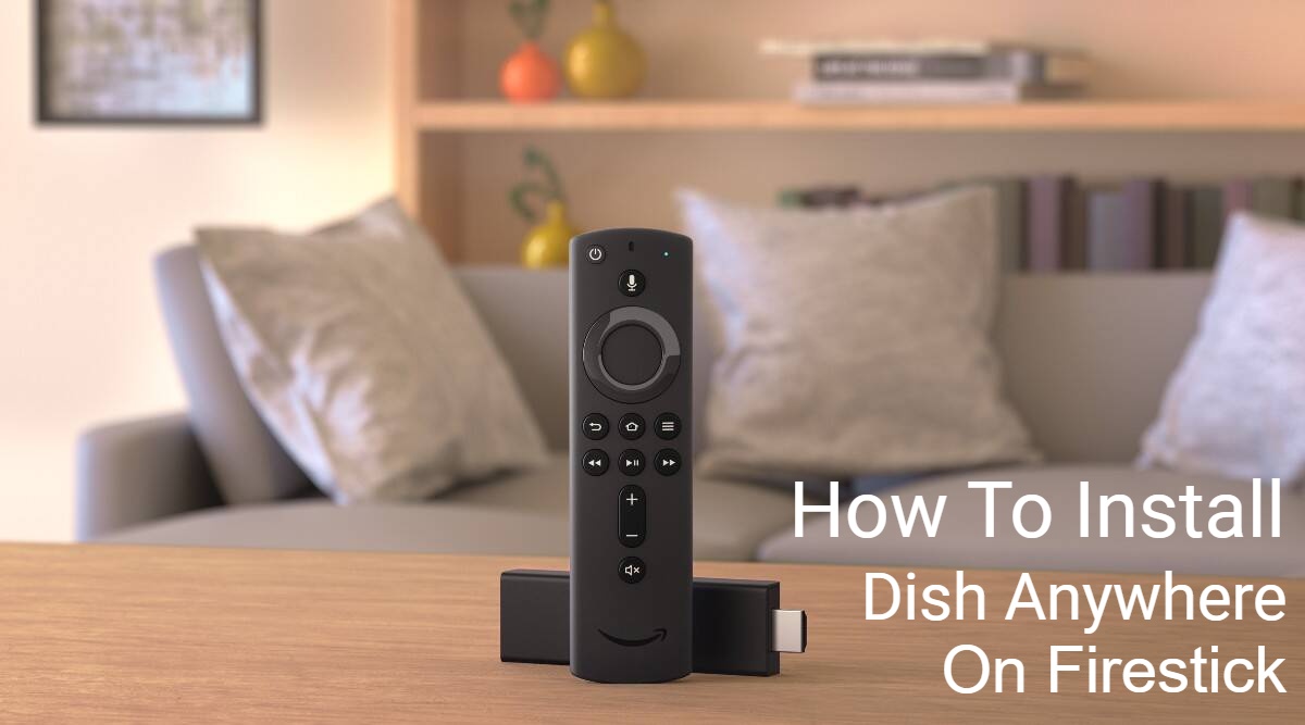 how to install and activate dish anywhere on firestick