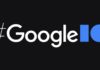 Google IO 2021 will go Live Today