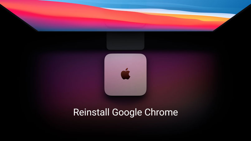 How To Reinstall Google Chrome on Mac