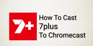 How To Cast 7plus to Chromecast