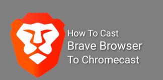 How To Cast Brave Browser to Chromecast