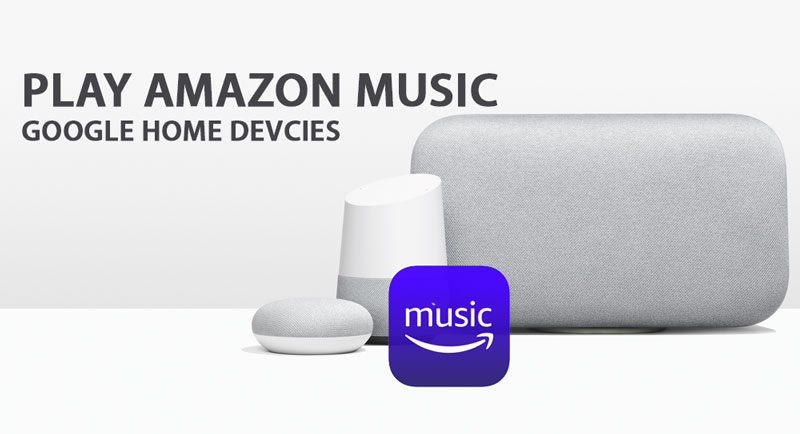 Play Amazon Music on Google HOme