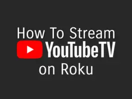 How To Stream YouTube TV on Roku
