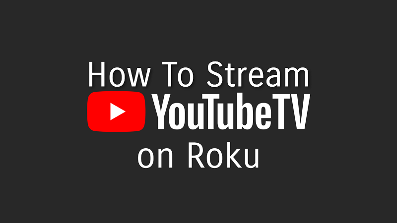 Stream YouTube TV on Roku