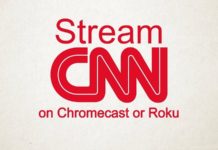 How to Stream CNN Live using Chromecast or Roku