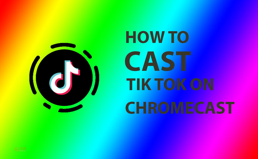 cast tiktok videos using chromecast