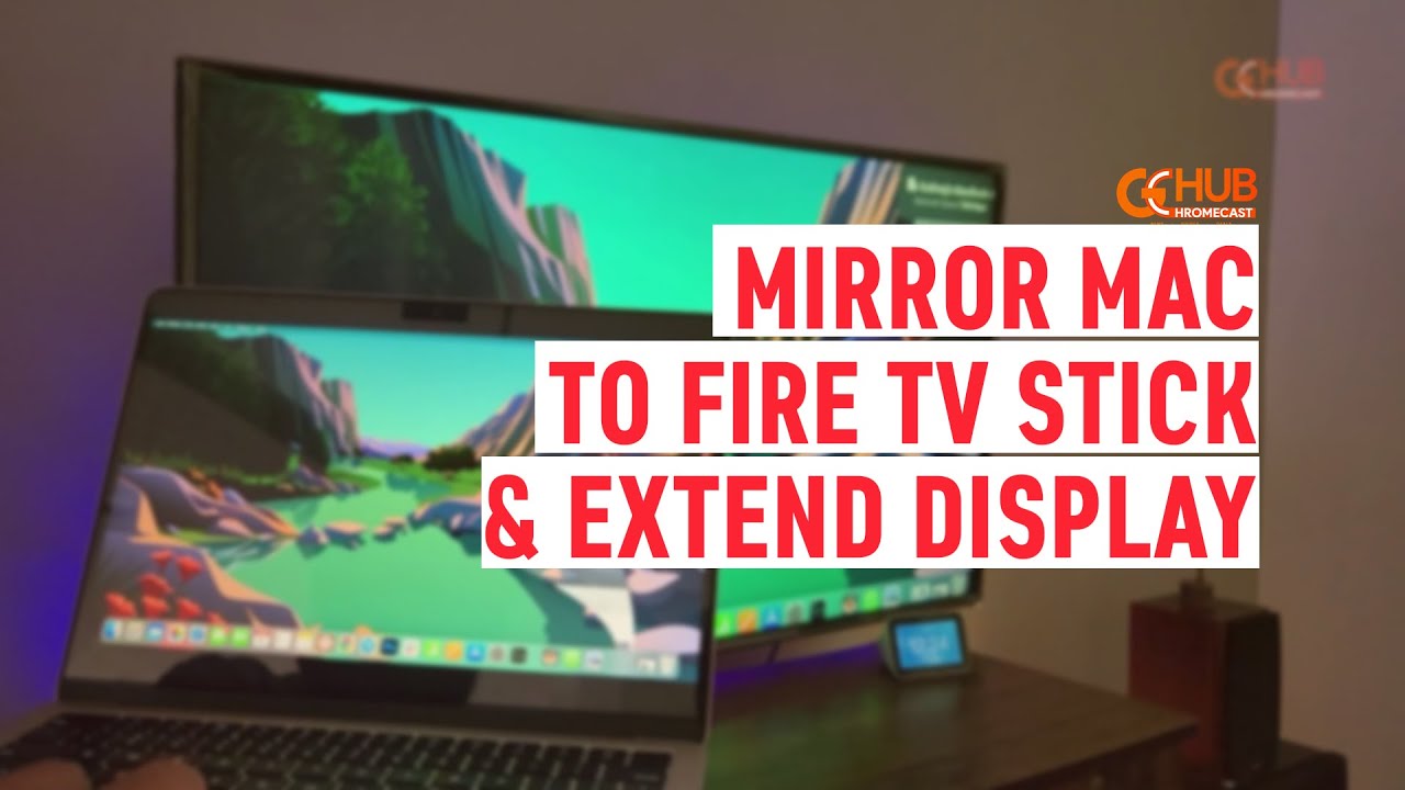 how to mirror your mac screen to a fire tv stick and extend your display
