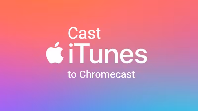 How to cast iTunes to Chromecast