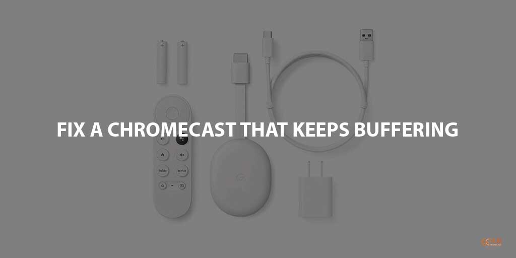 How Chromecast Keeps Buffering(all the methods) - GChromecast Hub