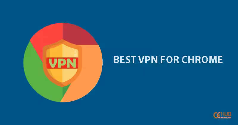 Best VPN for Google Chrome