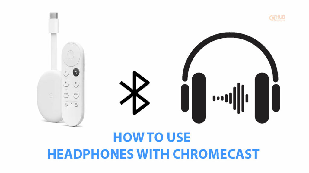 how-to-use-headphones-with-chromecast