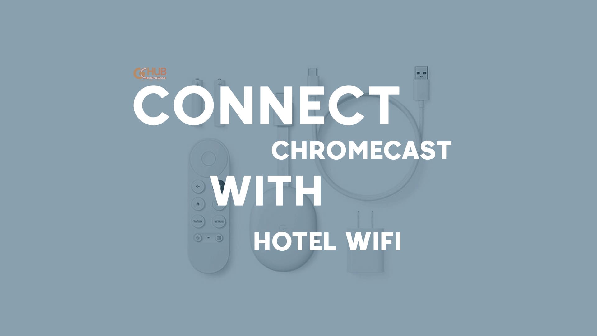 How to Connect Chromecast to WiFi - GChromecast Hub