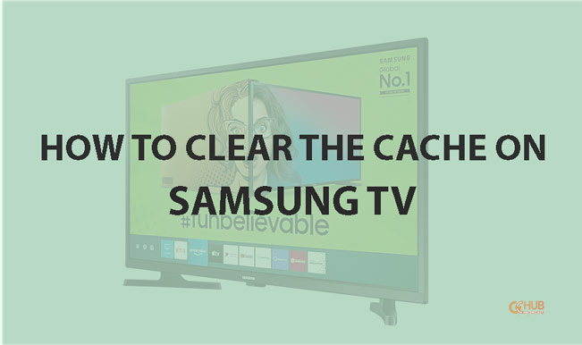 How to clear the cache on a Samsung TV