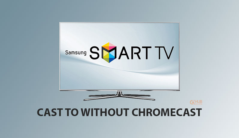 cast to samsung tv without chromecast