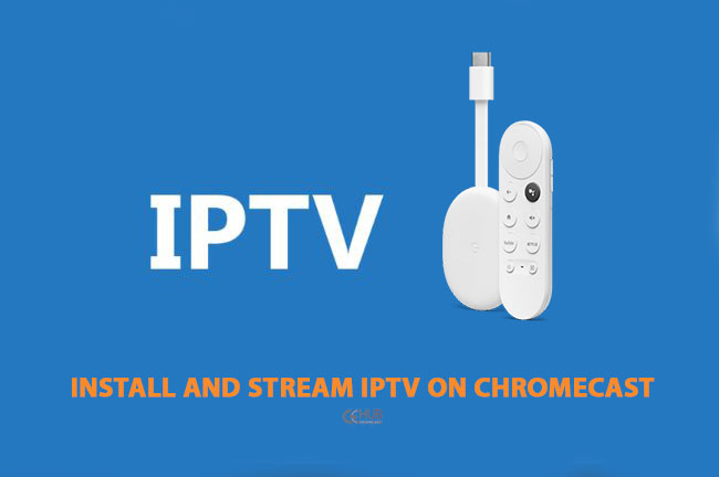 How to Install IPTV on - GChromecast Hub