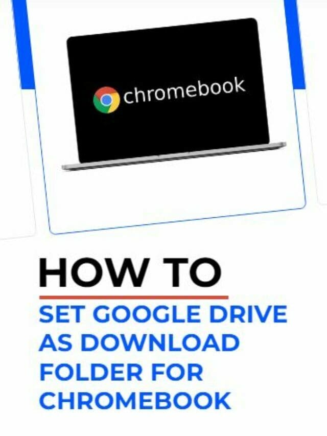Set Google Drive as Download Folder for Chromebook