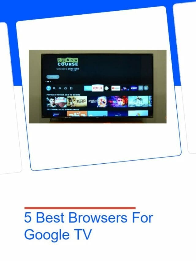 5 Best Browsers For Google TV