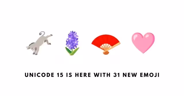 unicode 15 is here with 31 new emoji