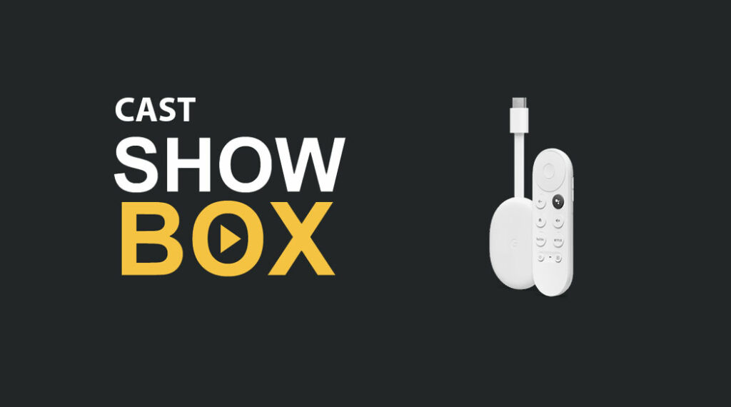 cast showbox on chromecast