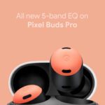 pixel buds pro 5-band equalizer in latest update