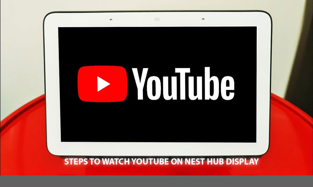 watch youtube on nest hub display