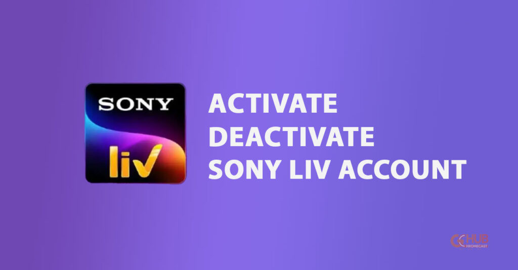 activate deactivate sony liv account